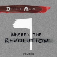 Depeche Mode, Where's the Revolution (Remixes)