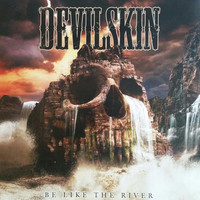 Devilskin, Be Like the River