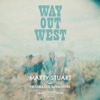Marty Stuart and His Fabulous Superlatives, Way Out West