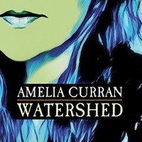 Amelia Curran, Watershed