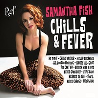 Samantha Fish, Chills & Fever