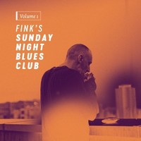 Fink, Fink's Sunday Night Blues Club, Vol. 1