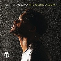 Christon Gray, The Glory Album