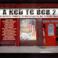 Various Artists, A Nod to Bob 2: An Artists Tribute to Bob Dylan on his 70th Birthday