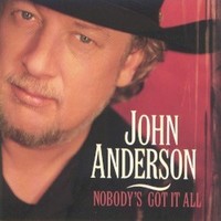 John Anderson, Nobody's Got It All