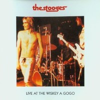 The Stooges, Live at the Whiskey A Go Go
