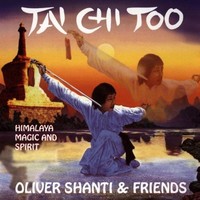 Oliver Shanti & Friends, Tai Chi Too