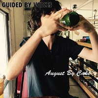Guided by Voices, August By Cake