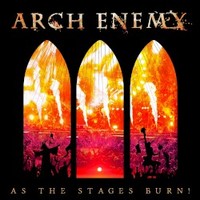Arch Enemy, As The Stages Burn!
