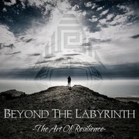 Beyond the Labyrinth, The Art Of Resiliance