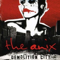 The Anix, Demolition City