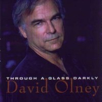 David Olney, Through A Glass Darkly