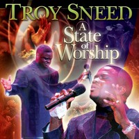 Troy Sneed, A State Of Worship