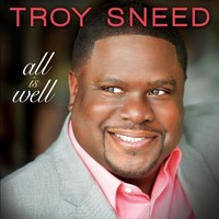 Troy Sneed, All Is Well