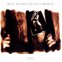 Neil Young & Crazy Horse, Life