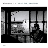 Anouar Brahem, The Astounding Eyes Of Rita