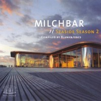 Blank & Jones, Milchbar: Seaside Season 2