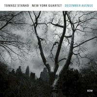 Tomasz Stanko New York Quartet, December Avenue