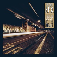 Special EFX, Deep as the Night