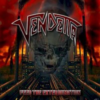 Vendetta, Feed the Extermination