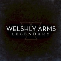 Welshly Arms, Legendary