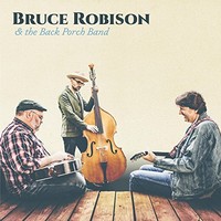 Bruce Robison, Bruce Robison & The Back Porch Band