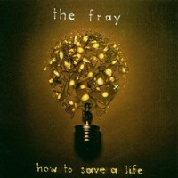 The Fray, How to Save a Life