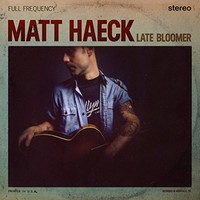 Matt Haeck, Late Bloomer