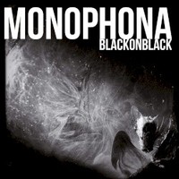 Monophona, Black on Black