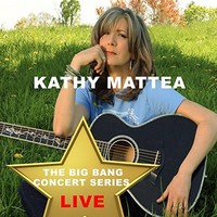 Kathy Mattea, Big Bang Concert Series: Kathy Mattea (Live)