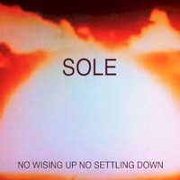 Sole, No Wising Up No Settling Down
