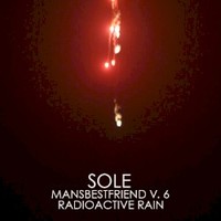 Sole, Mansbestfriend V. 6: Radioactive Rain