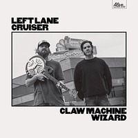 Left Lane Cruiser, Claw Machine Wizard