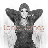 Leela James, Did It For Love
