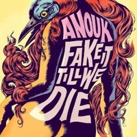 Anouk, Fake It Till We Die