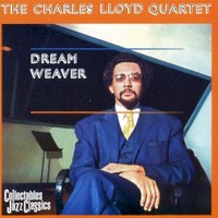 The Charles Lloyd Quartet, Dream Weaver