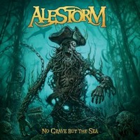 Alestorm, No Grave But The Sea