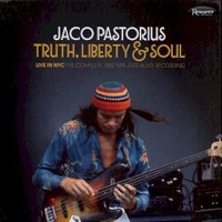 Jaco Pastorius, Truth, Liberty & Soul (Live in NYC: The Complete 1982 NPR Jazz Alive! Recording)