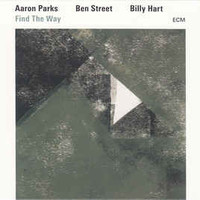 Aaron Parks, Ben Street, Billy Hart, Find The Way