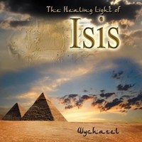 Wychazel, The Healing Light of Isis