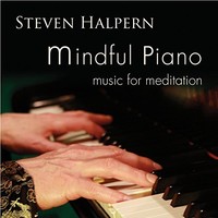 Steven Halpern, Mindful Piano: Music for Meditation
