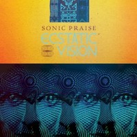Ecstatic Vision, Sonic Praise