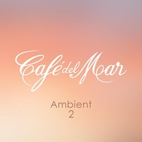Various Artists, Cafe del Mar: Ambient 2