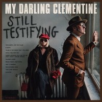 My Darling Clementine, Still Testifying