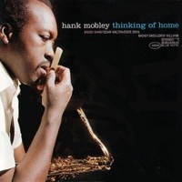 Hank Mobley, Thinking Of Home