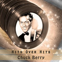 Chuck Berry, Hits Over Hits