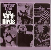 The Yardbirds, For Your Love