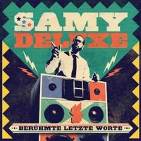 Samy Deluxe, Beruhmte letzte Worte