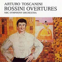 Arturo Toscanini, Rossini: Overtures