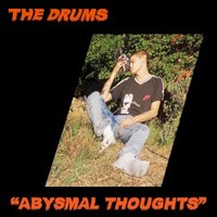 The Drums, Abysmal Thoughts